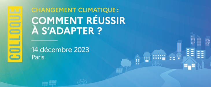 Colloque « Changement climatique : comment réussir à s’adapter ? ».