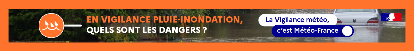 En vigilance pluie-inondation, quels sont les dangers ?