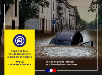 En cas de pluies intenses et d'inondations soudaines, reportez tous vos déplacements à pied ou en voiture : ayons les bons réflexes.